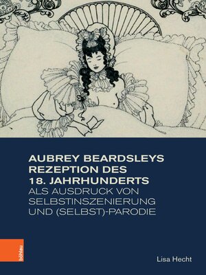 cover image of Aubrey Beardsleys Rezeption des 18. Jahrhunderts als Ausdruck von Selbstinszenierung und (Selbst)-Parodie